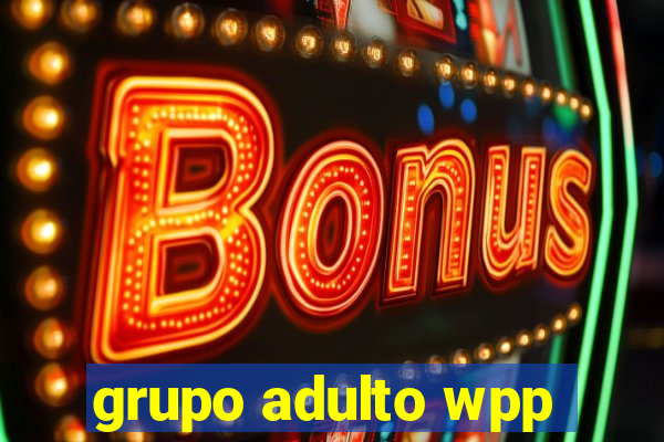 grupo adulto wpp